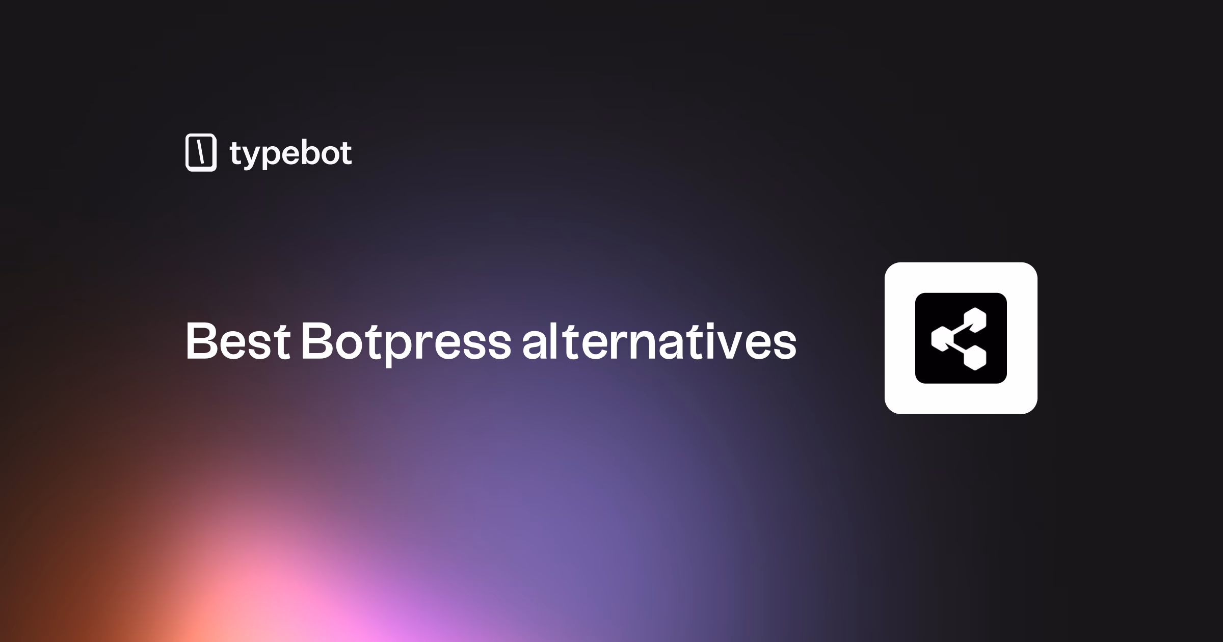 Botpress Alternatives: Top Platforms for No-Code Chatbots