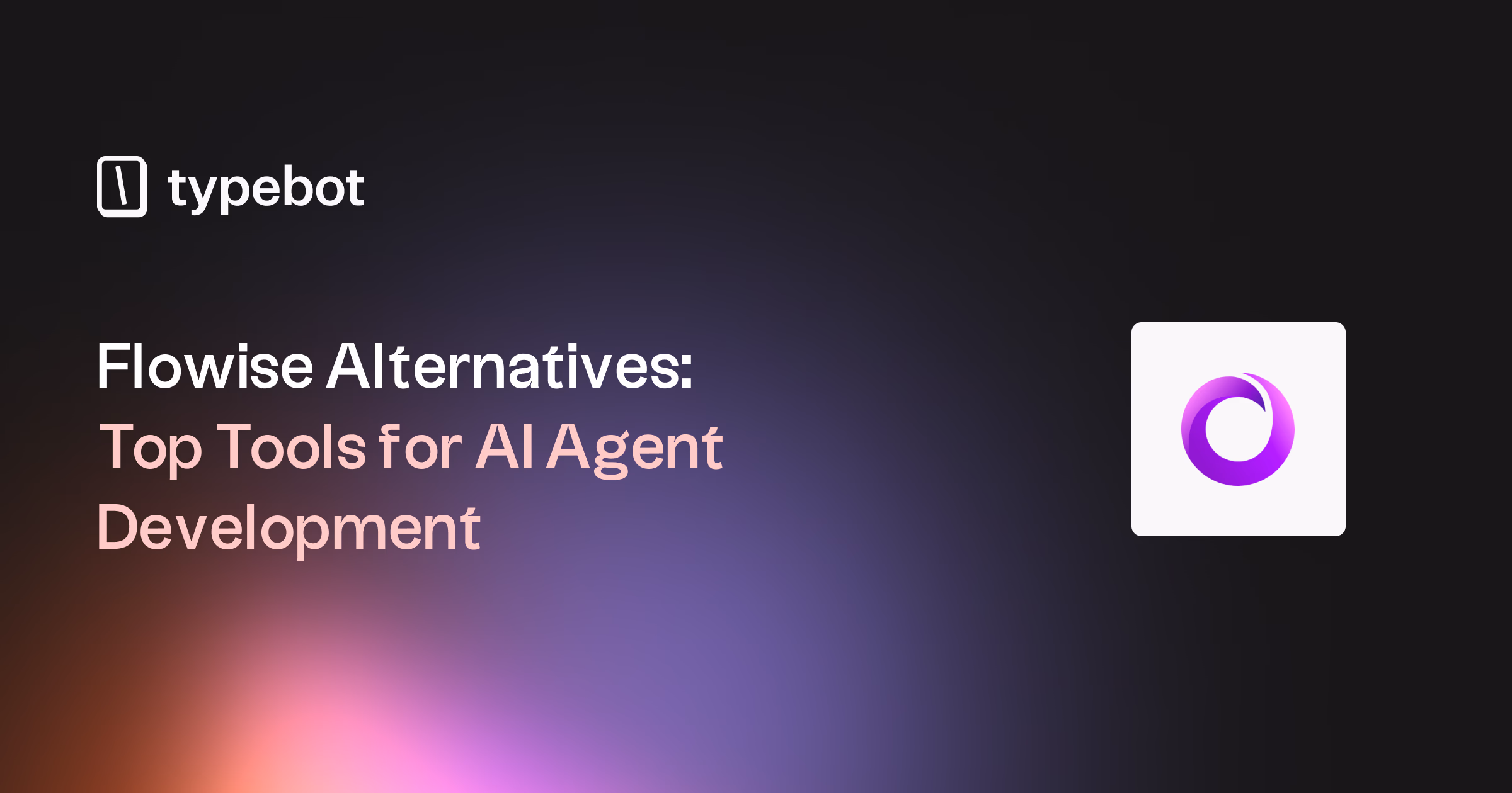 Flowise Alternatives: Top Tools for AI Agent Development
