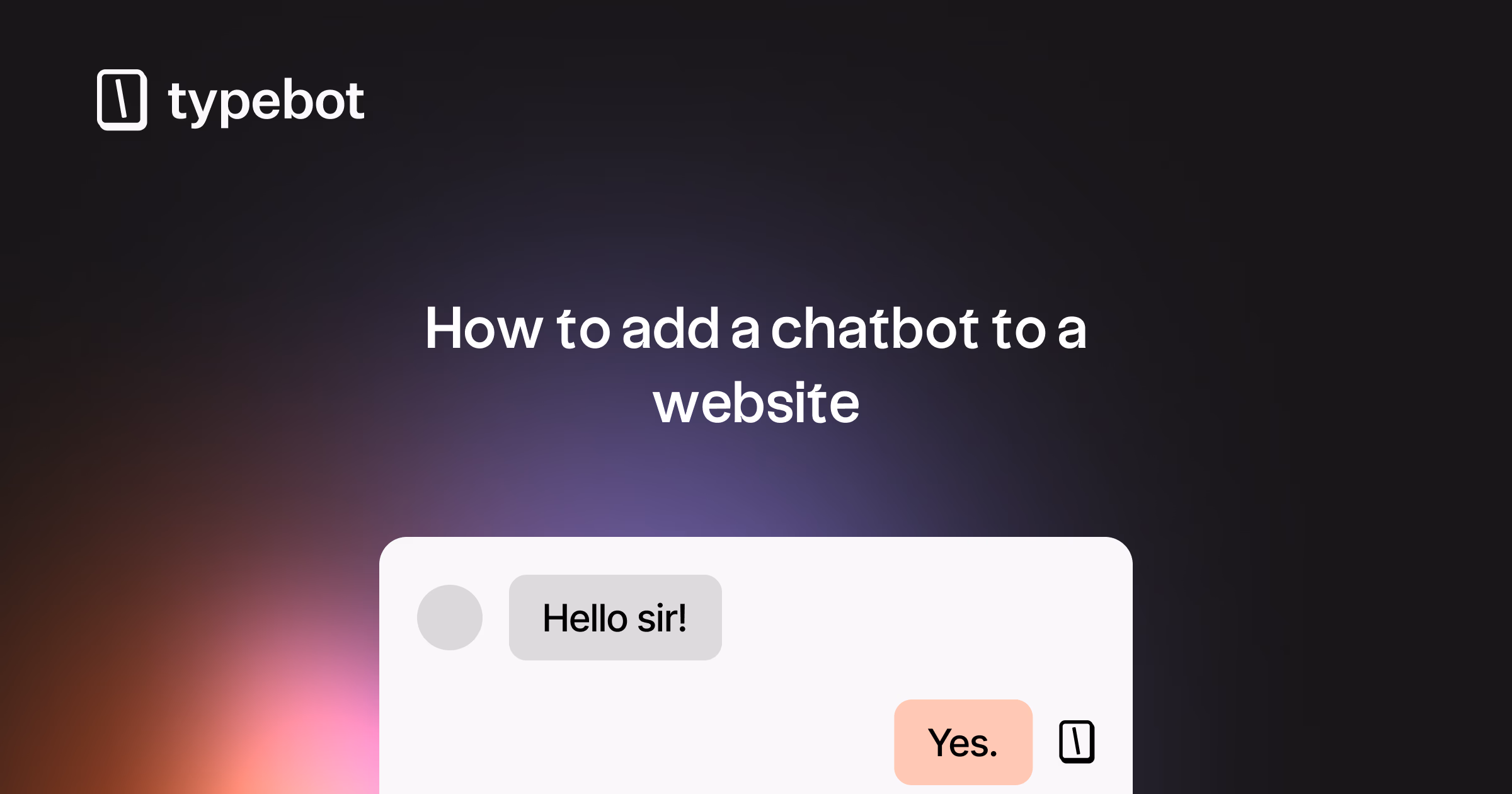 How to Add a Chatbot to Your Website: A Complete Guide 2025